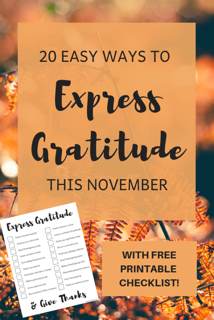 20 Easy Ways to Give Thanks and Express Gratitude. Includes a free printable gratitude checklist to use this November or Thanksgiving. 