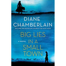 Big Lies in a Small Town by Diane Chamberlain